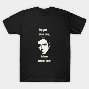 Keep Your Enemies Closer T-Shirt